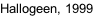 Hallogeen, 1999
