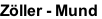 Zöller - Mund